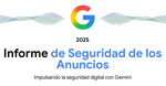 Google atribuye a Gemini un salto en seguridad publicitaria tras bloquear o eliminar más de 8.3 mil millones de anuncios en 2025