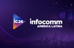InfoComm América Latina llegará a Bogotá y Buenos Aires