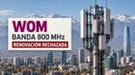 Subtel deniega a WOM una prórroga de 30 años sobre concesiones de 800 MHz sin uso efectivo