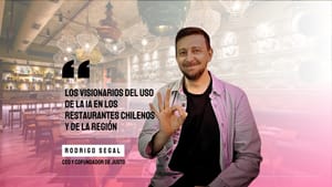 Justo: "Los visionarios del uso de la IA en los restaurantes chilenos y de la región"