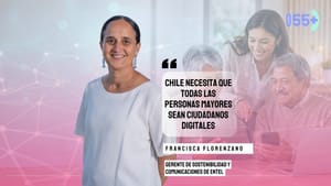 Francisca Florenzano de Entel: “Chile necesita que todas las personas mayores sean ciudadanos digitales”