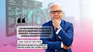 Juan Carlos Beltrán de Secure Soft: “Las publicaciones realizadas por los grupos de ransomware son una fuente importante, pero nunca se consideran evidencia suficiente por sí solas”
