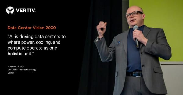 ¿Por qué los data centers siguen siendo edificios?, por Martin Olsen, VP de Estrategia y Planificación Global de Vertiv