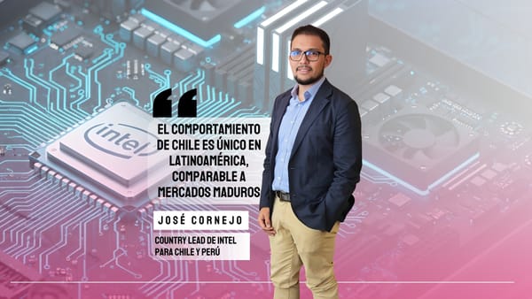 José Cornejo, Country Lead Chile y Perú de Intel: «El comportamiento de Chile es único en Latinoamérica, comparable a mercados maduros»