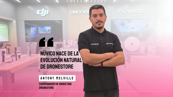 Antony Melville de Dronestore: “Nüvico nace de la evolución natural de Dronestore”