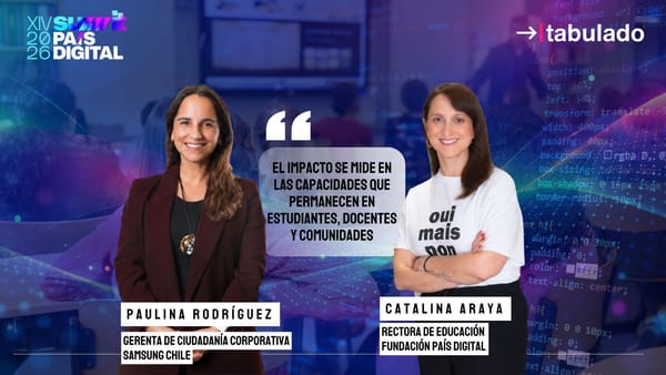 [Parte 2] Paulina Rodríguez de Samsung y Catalina Araya de País Digital: “El impacto se mide en las capacidades que permanecen en estudiantes, docentes y comunidades”